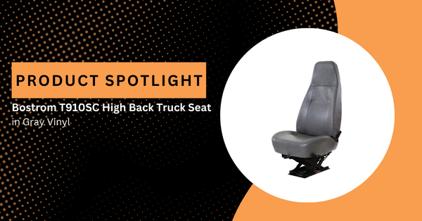 Product Spotlight Bostrom T910SC High Back Truck Seat