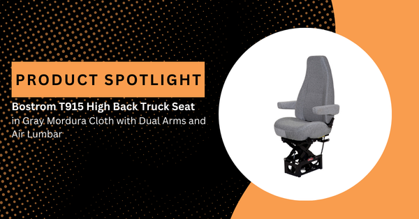 Product Spotlight Bostrom T915 High Back Truck Seat